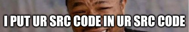 Yo, dawg! I heard you like quines, so I put your source code in your source code, so you can quine while you quine.