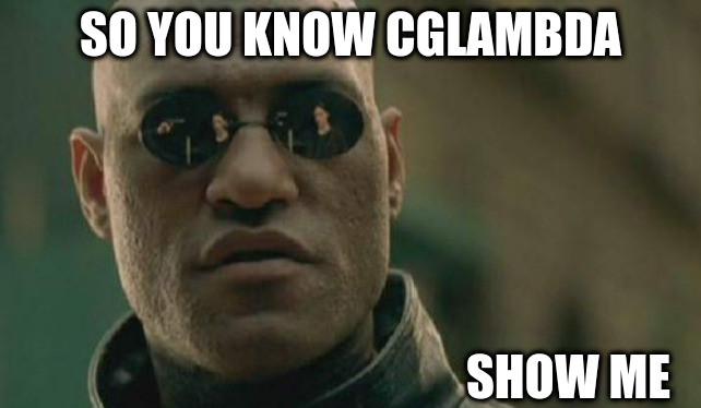 So you know CGLambda?  Show me.